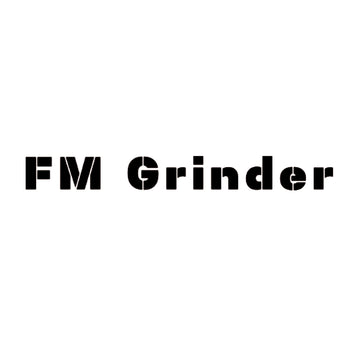 FM Grinder